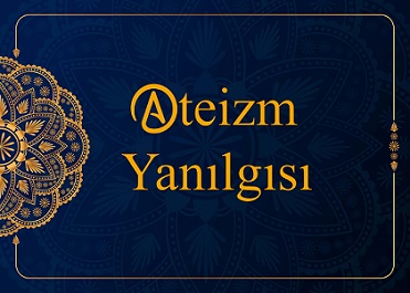 Ateizm Yanılgısı